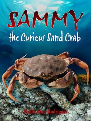cover image of Sammy the Curious Sand Crab